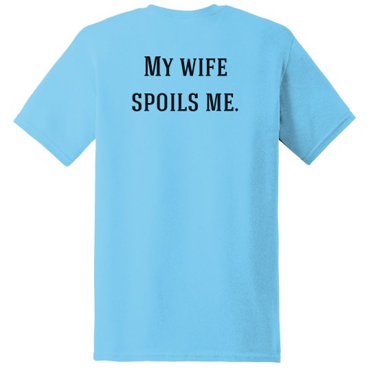 My Wife Spoils Me