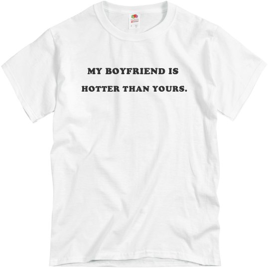 Myboyfriend is hotter than yours