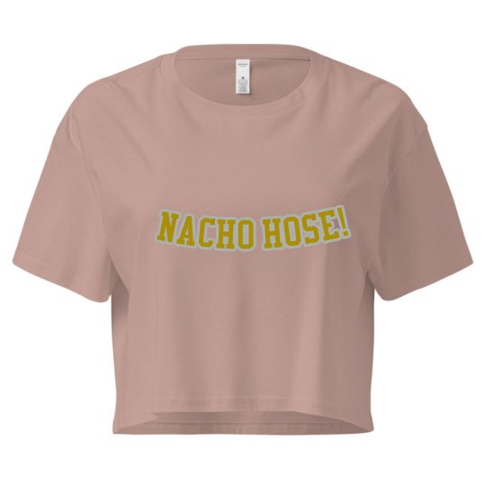 Nacho Hose! Nacho Hose!