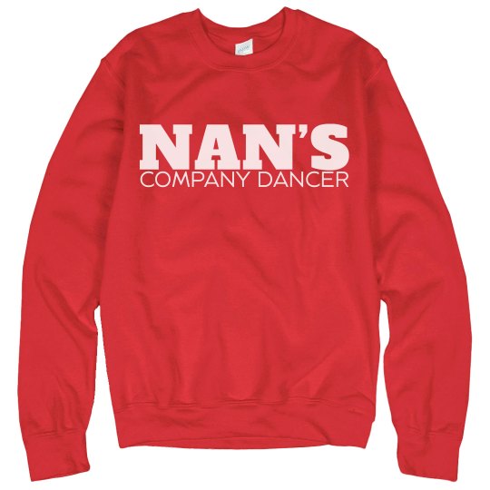Nan's Company Dancer Sweatshirt