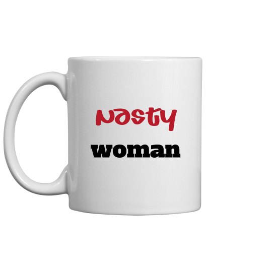 Nasty Woman mug