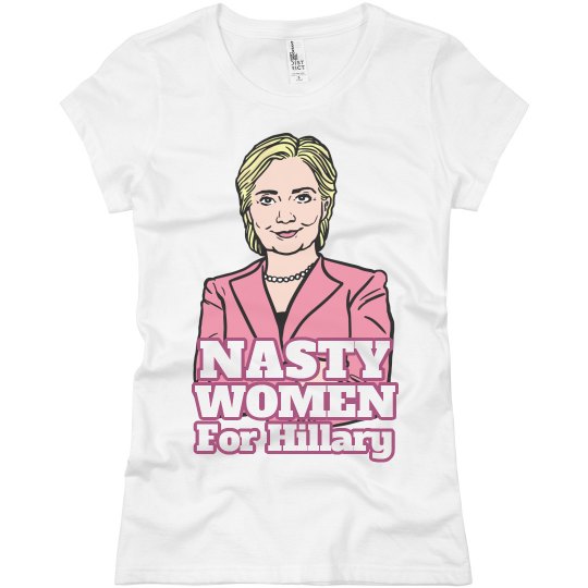 Nasty Women For Hillary Clinton