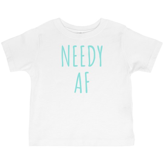 NEEDY AF - Funny Child Shirt 