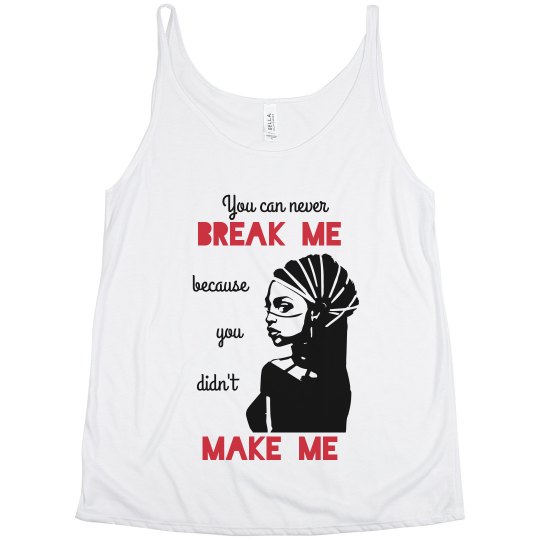 NEVER BREAK ME DIDN'T MAKE ME BLACK WOMAN HEADWRAP