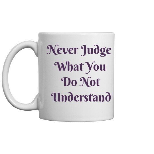 Never Judge Never Judge