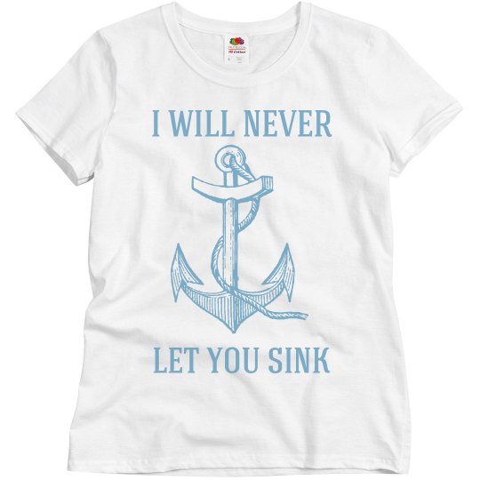 Never let you sink