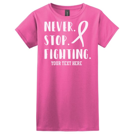 Never stop fighting charity shirt