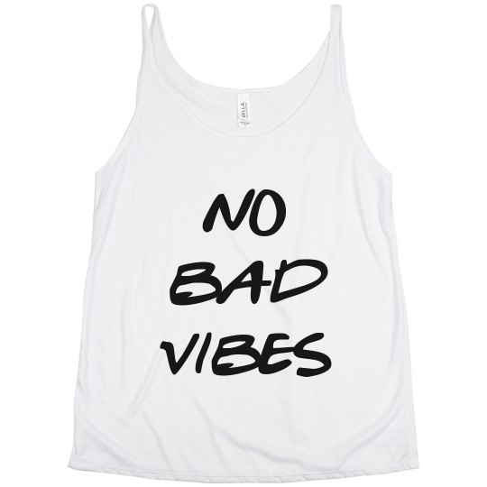 No Bad Vibes No Bad Vibes