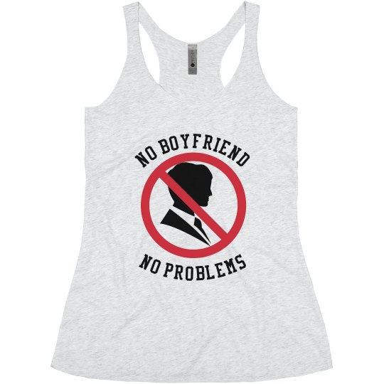 No Boyfriend Tank Top No Boyfriend Tank Top