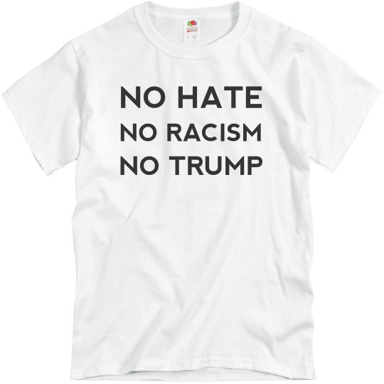 No Hate No Racism No Trump No Hate No Racism No Trump