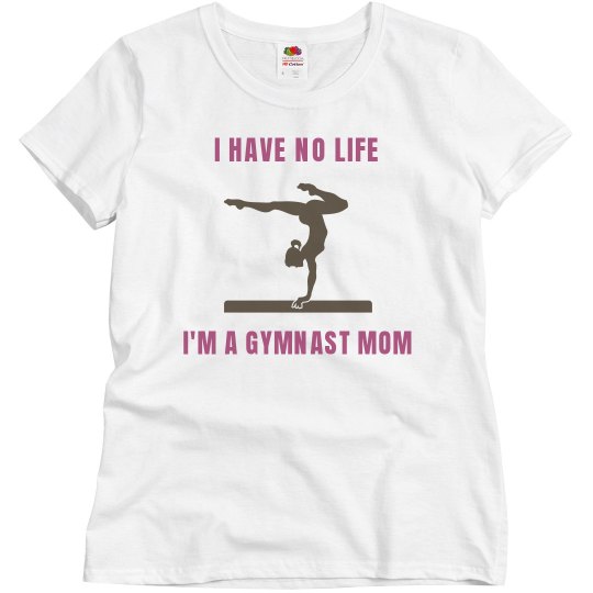 no life gymnast mom