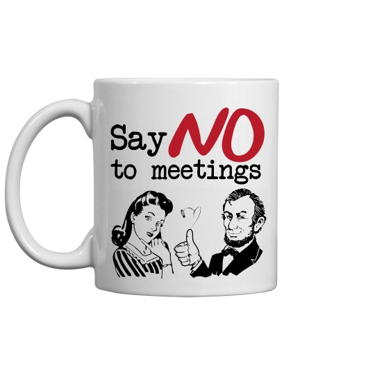 No Meetings Coffee Mug