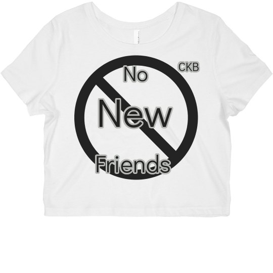 No New Friends No New Friends