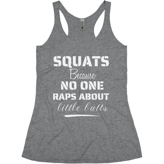 No one raps about little butts No one raps about little butts