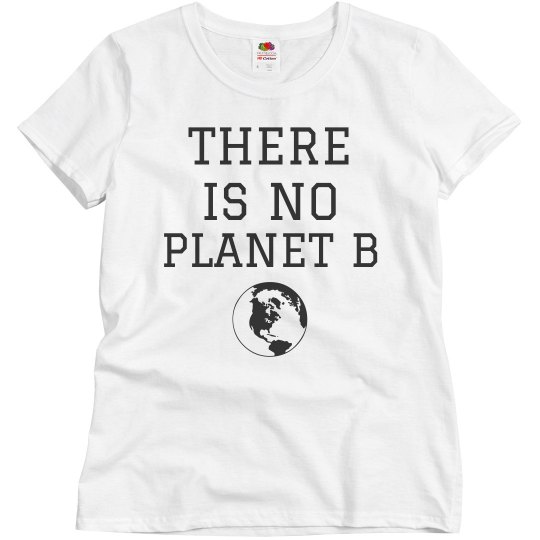 No Planet B Shirts