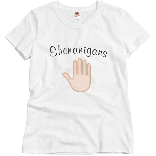 No shenanigans No shenanigans