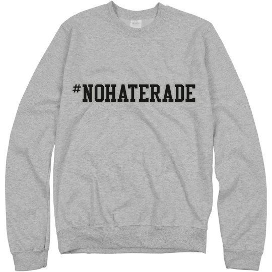 #NoHaterade Crew Neck Sweater