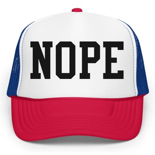 Nope Trucker Hat