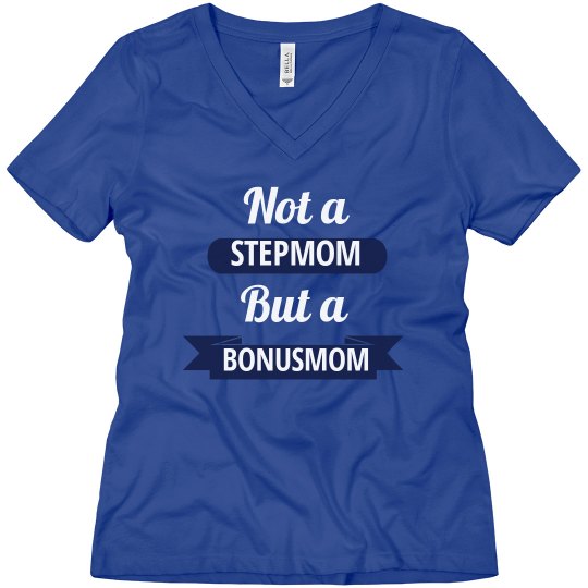 Not a Stepmom But Bonus Mom Not a Stepmom But Bonus Mom