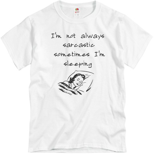 not always sarcastic