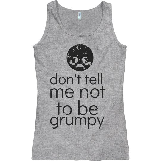 Not Grumpy T-Shirt Not Grumpy T-Shirt