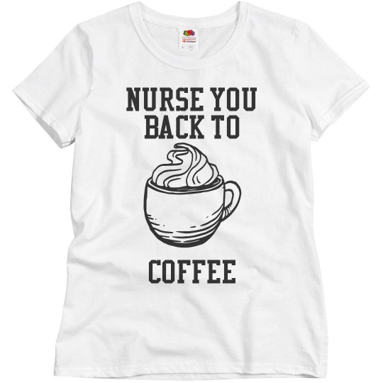 Nurse you back to coffee