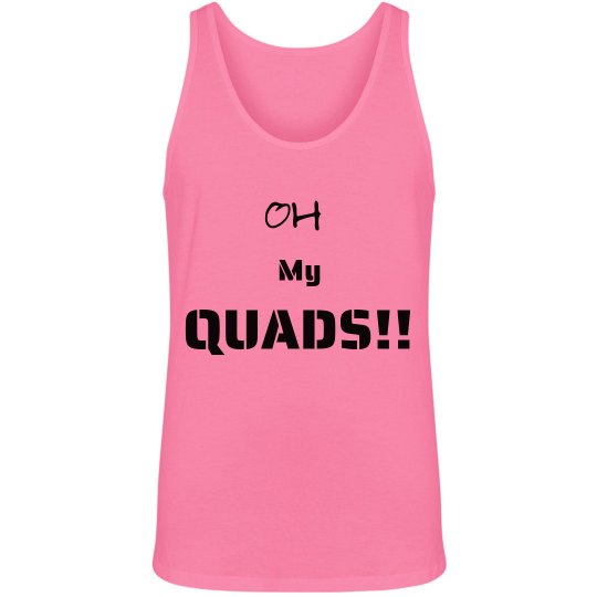 Oh my quads tank