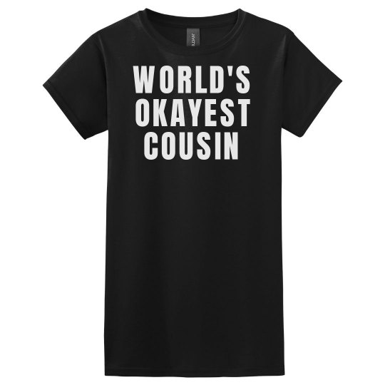 Okayest Cousin