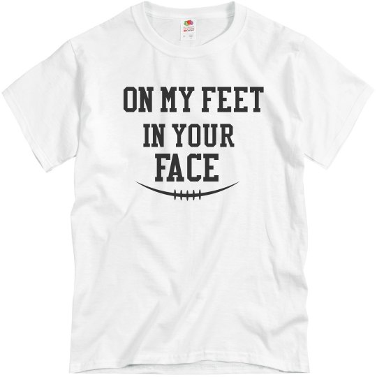 On My Feet In Your Face Custom Athletic Unisex Tee 