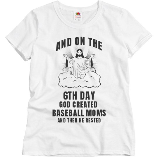 On the 6th day God created Baseball Moms