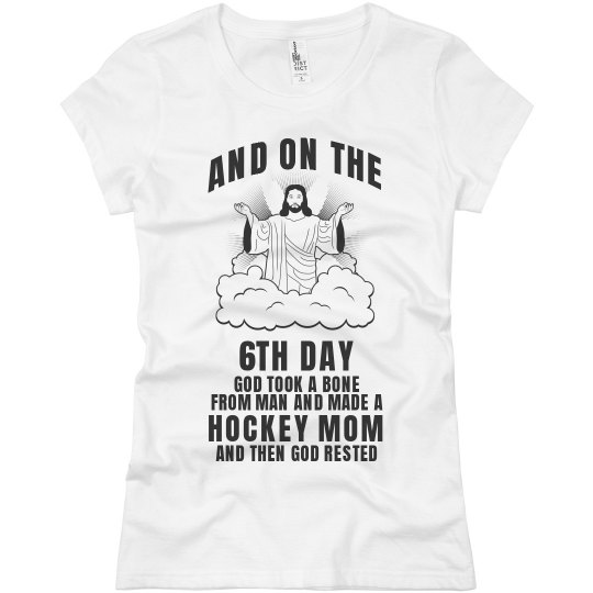 On the sixth day God made a Hockey Mom shirt On the sixth day God made a Hockey Mom shirt