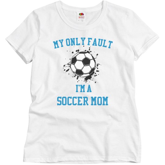 Only fault a soccer mom Only fault a soccer mom