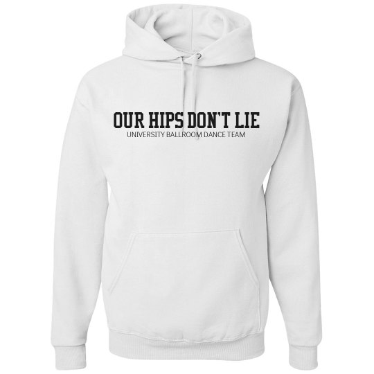 Our Hips Don't Lie Dancer Hoodie Our Hips Don't Lie Dancer Hoodie
