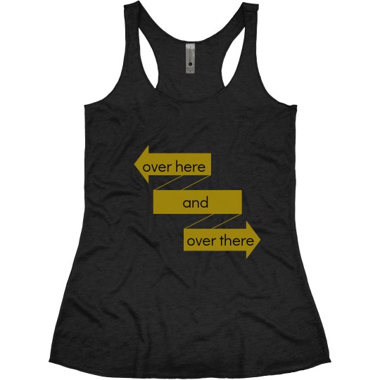 OVER HERE AND OVER THERE