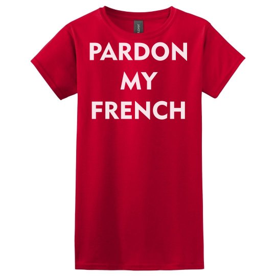 Pardon My French Pardon My French