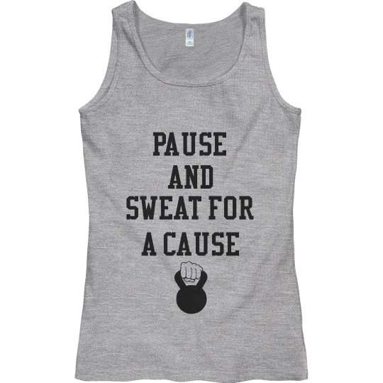 Pause and Sweat For A Cause Pause and Sweat For A Cause