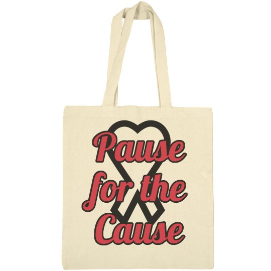 Pause for the Cause Bag