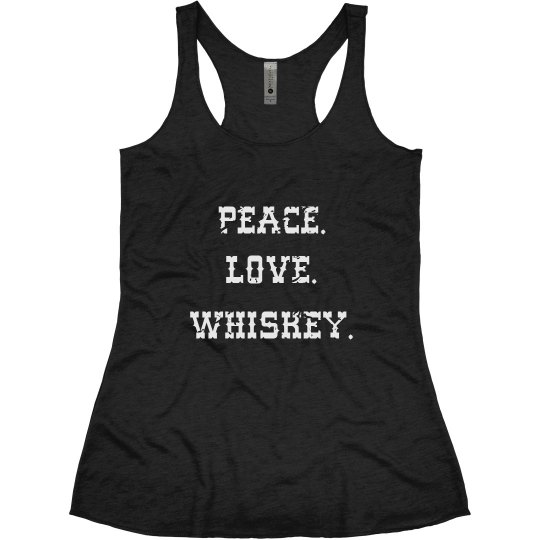 Peace Love Whiskey Peace Love Whiskey