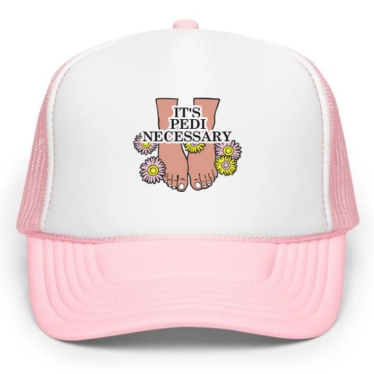 Pedi Necessary Hat