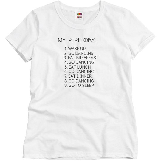 Perfect Go Dancing Shirt
