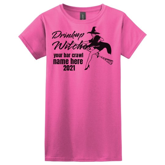 Personalized Bar Crawl Name Drink Up Witches Tee Personalized Bar Crawl Name Drink Up Witches Tee