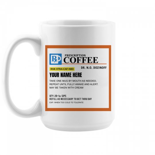 Personalized Prescription Coffee Mug Personalized Prescription Coffee Mug