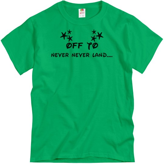 Peter pan off to never never land tee Peter pan off to never never land tee