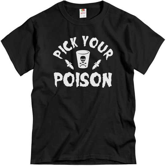 Pick your poison men's black t shirt. 