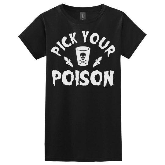 Pick your poison women's black t shirt. 