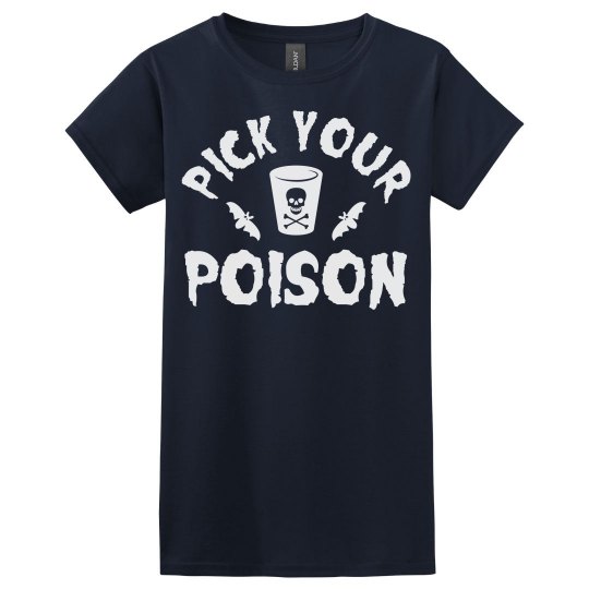 Pick your poison women's forest green t shirt. 