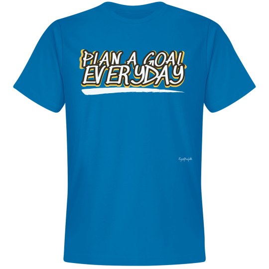 PLAN A GOAL EVERYDAY 