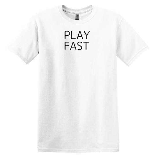 PLAY FAST