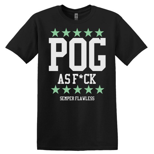 POG as F*ck Unisex Cut
