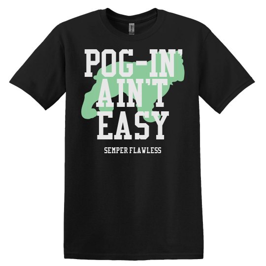 POGin' Ain't Easy POGin' Ain't Easy